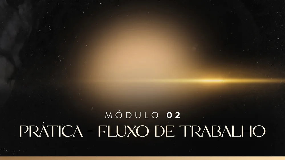 Módulo 02 – Prática / Fluxo de trabalho