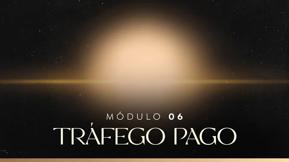 Módulo 06 – Tráfego pago